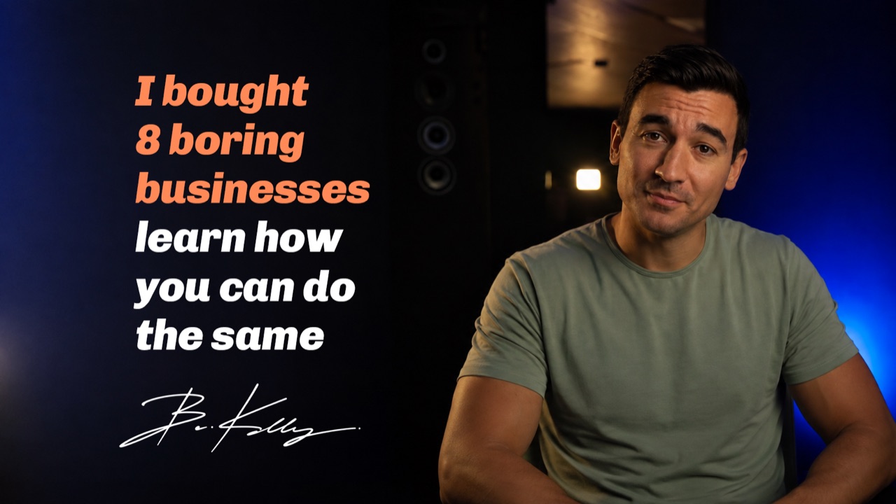 Ben Kelly — I bought 8 boring businesses, learn how you can do the same